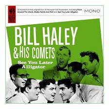 Paroles Et Traduction Bill Haley His Comets See You Later Alligator Paroles De Chanson