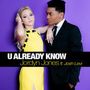 U Already Know [Single]