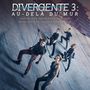 Divergente 3 : Au delà du mur (The Divergent Series: Allegiant) [BO]