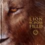 The Lion Across The Field [Ep]