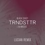 TRNDSTTR (Lucian Remix) [Single]