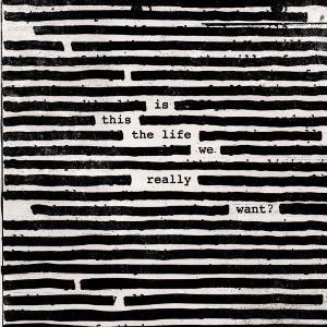 Paroles Et Traduction Roger Waters Is This The Life We Really Want Paroles De Chanson