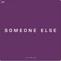 Someone Else [Single]