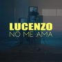 No Me Ama  [Single]