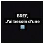 Bref J'ai Besoin d'une Pause [Single]