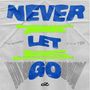 Never Let Go [Single] 