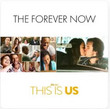 The Forever Now (From "This Is Us: Season 6") [Single]