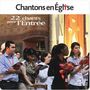 Chantons en Église - 22 chants pour l’Entrée