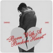 Born With a Broken Heart [Single]