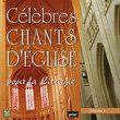 Célèbres chants d'Église pour la Liturgie vol 1