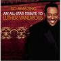 So Amazing: An All-Star Tribute To Luther Vandross